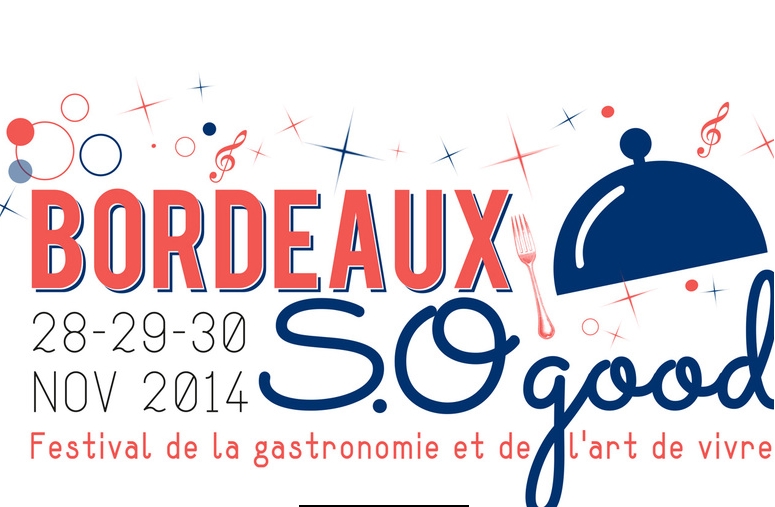 Aller à Bordeaux pour So Good, le Festival de la gastronomie et de l’art de vivre